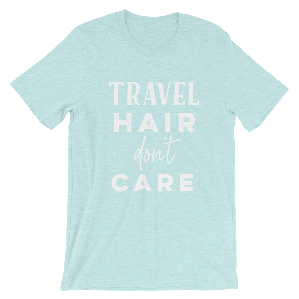 Travel Hair Don’t Care T-Shirt - Travel Suppliers Plus