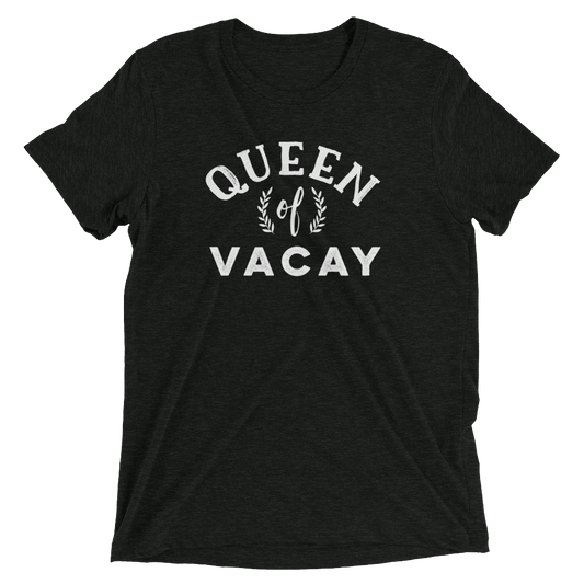 Queen of Vacay T-Shirt - Travel Suppliers Plus